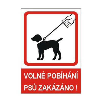 ZÁKAZ VOLNÉHO POBÍHÁNÍ PSŮ!